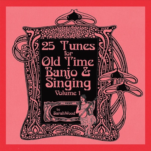 25 Tunes for Old Time Banjo & Singing, Vol. 1