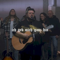 Ich geb mich ganz hin (Live)