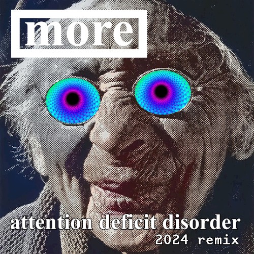 Attention Deficit Disorder (2024 Remix)