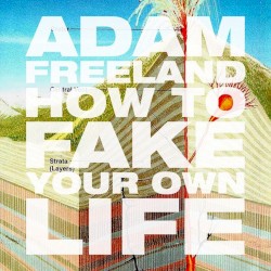 How to Fake Your Own Life