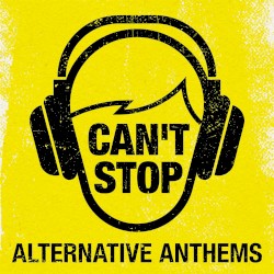 Can't Stop - Alternative Anthems