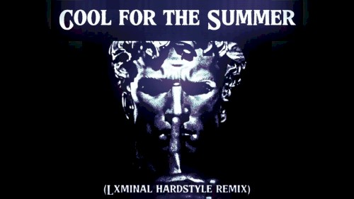 Cool for the Summer (hardstyle remix)