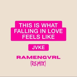 this is what falling in love feels like (Ramengvrl remix)