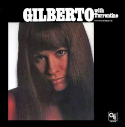 Gilberto with Turrentine