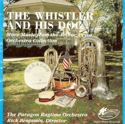 The Whistler and his Dog: More Music from the Arthur Pryor Orchestra Collection