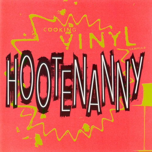 Hootenanny – Cooking Vinyl Sampled