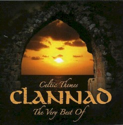 Celtic Themes: The Very Best of Clannad