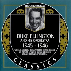 The Chronological Classics: Duke Ellington and His Orchestra 1945-1946