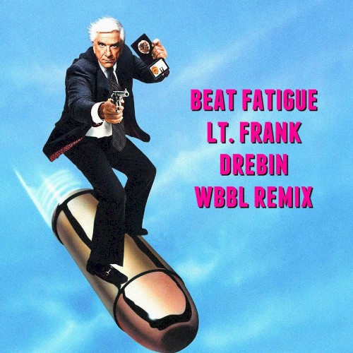 Lt. Frank Drebin (WBBL remix)