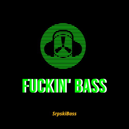 Fuckin' Bass