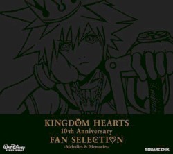 KINGDOM HEARTS 10th Anniversary FAN SELECTION -Melodies & Memories-