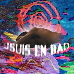Jsuis En Bad