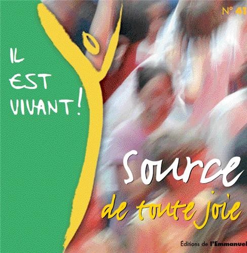Source de toute joie (Volume n°41 - Il est vivant !)