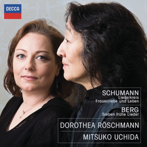 Schumann: Liederkreis / Frauenliebe und Leben / Berg: Sieben frühe Lieder