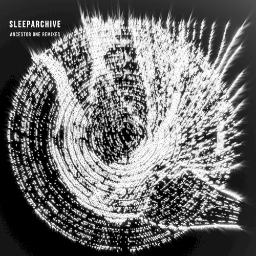Ancestor One (Sleeparchive remixes)