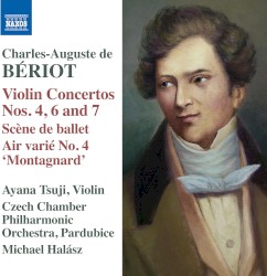 Violin Concertos nos. 4, 6 and 7 / Scènde de ballet / Air varié no. 4 "Montagnard"