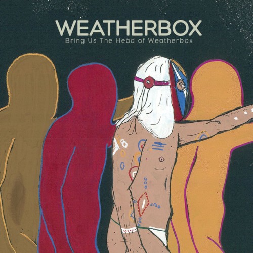 Bring Us The Head of Weatherbox