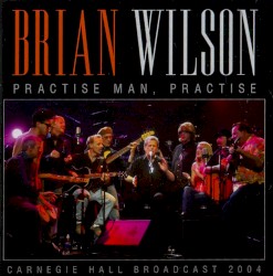 Practise Man, Practise: Carnegie Hall Broadcast 2004