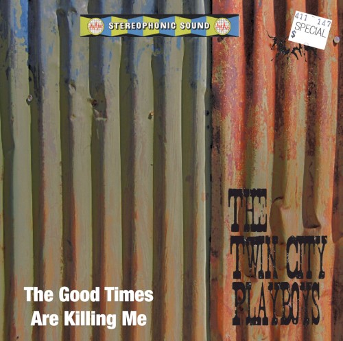 The Good Times Are Killing Me