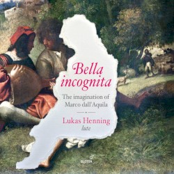 Bella Incognita: The Imagination of Marco dall’Aquila