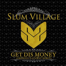 Slum Village - Get Dis Money (Amerigo Gazaway Remix)