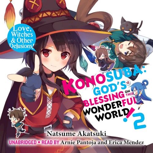 Konosuba: God’s Blessing on This Wonderful World! Vol. 2: Love, Witches & Other Delusions!