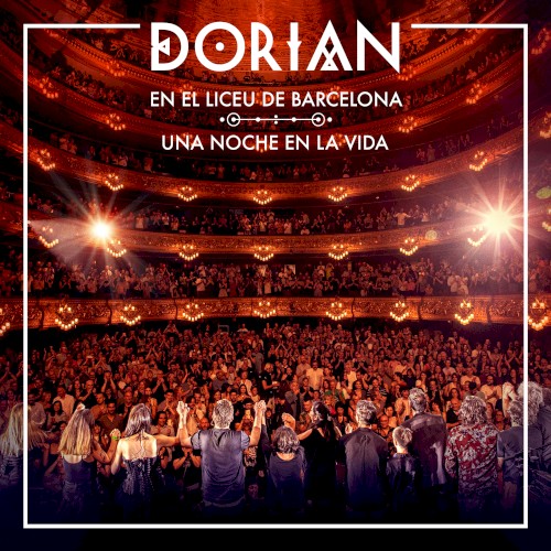 DORIAN en el Liceu de Barcelona: Una noche en la vida (En directo)