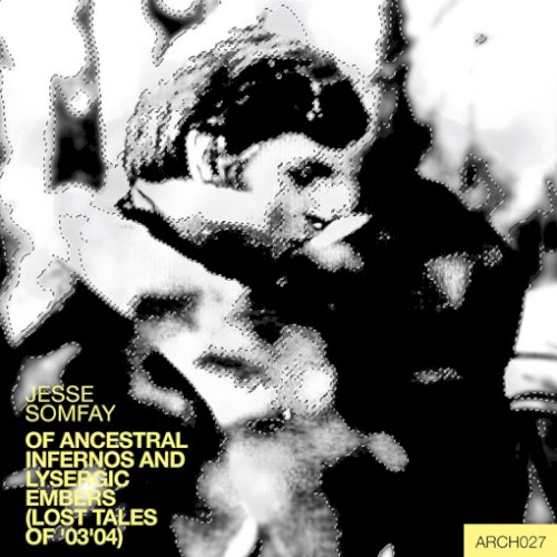 Of Ancestral Infernos and Lysergic Embers (Lost Tales of '03'04)