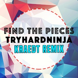 Find the Pieces (Kraedt remix)