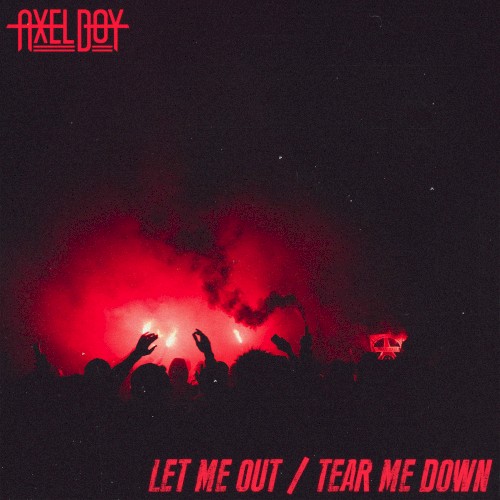 Let Me out / Tear Me Down