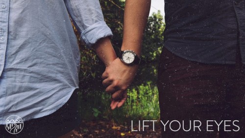 Lift Your Eyes