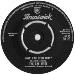 Have You Seen Her? / Oh Girl