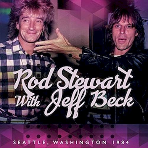 Rod Stewart with Jeff Beck - Live at Tacoma Dome, WA (1984-07-08)