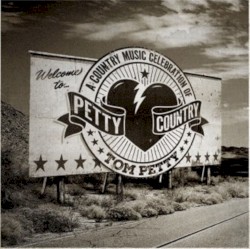 Petty Country: A Country Music Celebration of Tom Petty