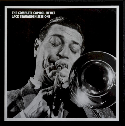 The Complete Capitol Fifties Jack Teagarden Sessions