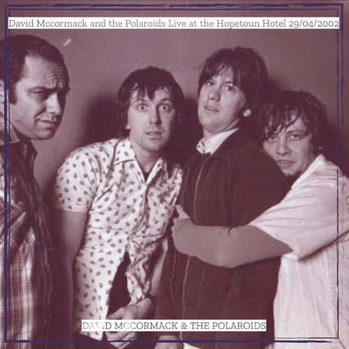 David McCormack and the Polaroids (live at the Hopetoun Hotel, 29/04/2002)