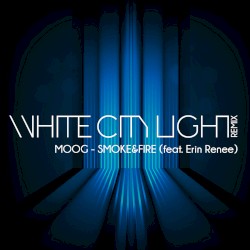 Smoke and Fire (WHITECITYLIGHT remix)