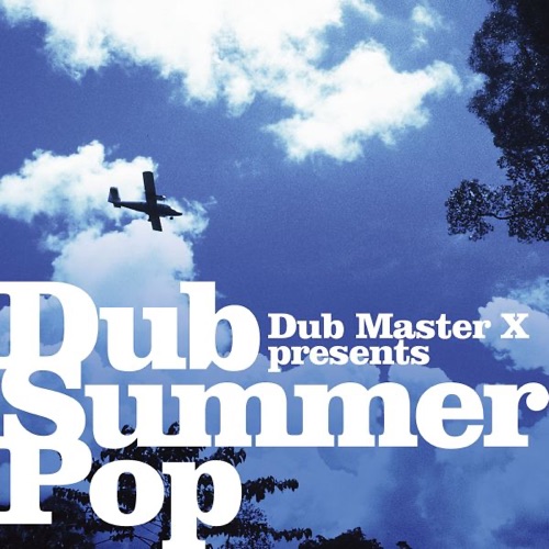 Dub Master X presents Dub Summer Pop