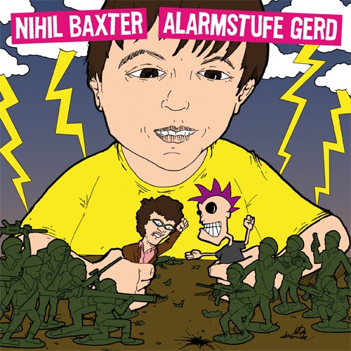 Nihil Baxter / Alarmstufe Gerd