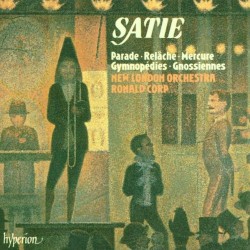Parade / Relâche / Mercure / Gymnopédies / Gnossiennes