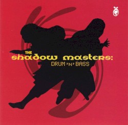 The Shadow Masters: Drum 'n' Bass