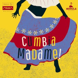 Cumbia Madame! South American Female Singers 1963–1983