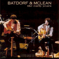 Batdorf & McLean - The Early Years
