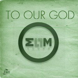 To Our God