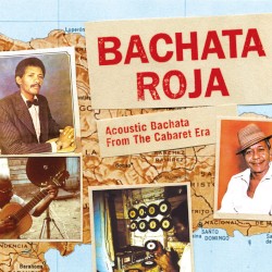 Bachata Roja - Acoustic Bachata from the Cabaret Era