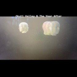 Okuti Valley & the Year After