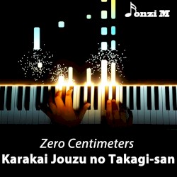 Zero Centimeters (From "Karakai Jouzu no Takagi-san Season 2") [Opening] - Piano Arrangement