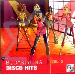 BODYSTYLING: Disco Hits Vol.5