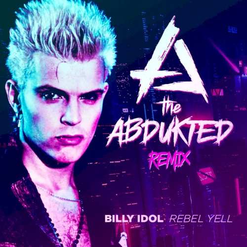 Rebel Yell (The Abdukted remix)