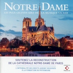 Notre‐Dame: Les Plus Grands Airs de la musique sacrée